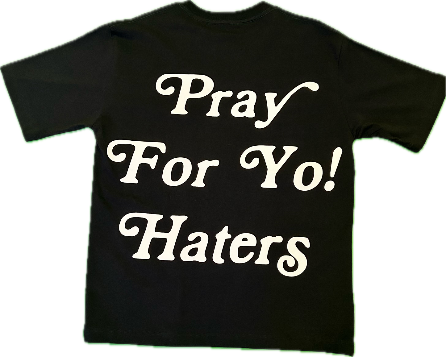 Pray For Yo! Haters