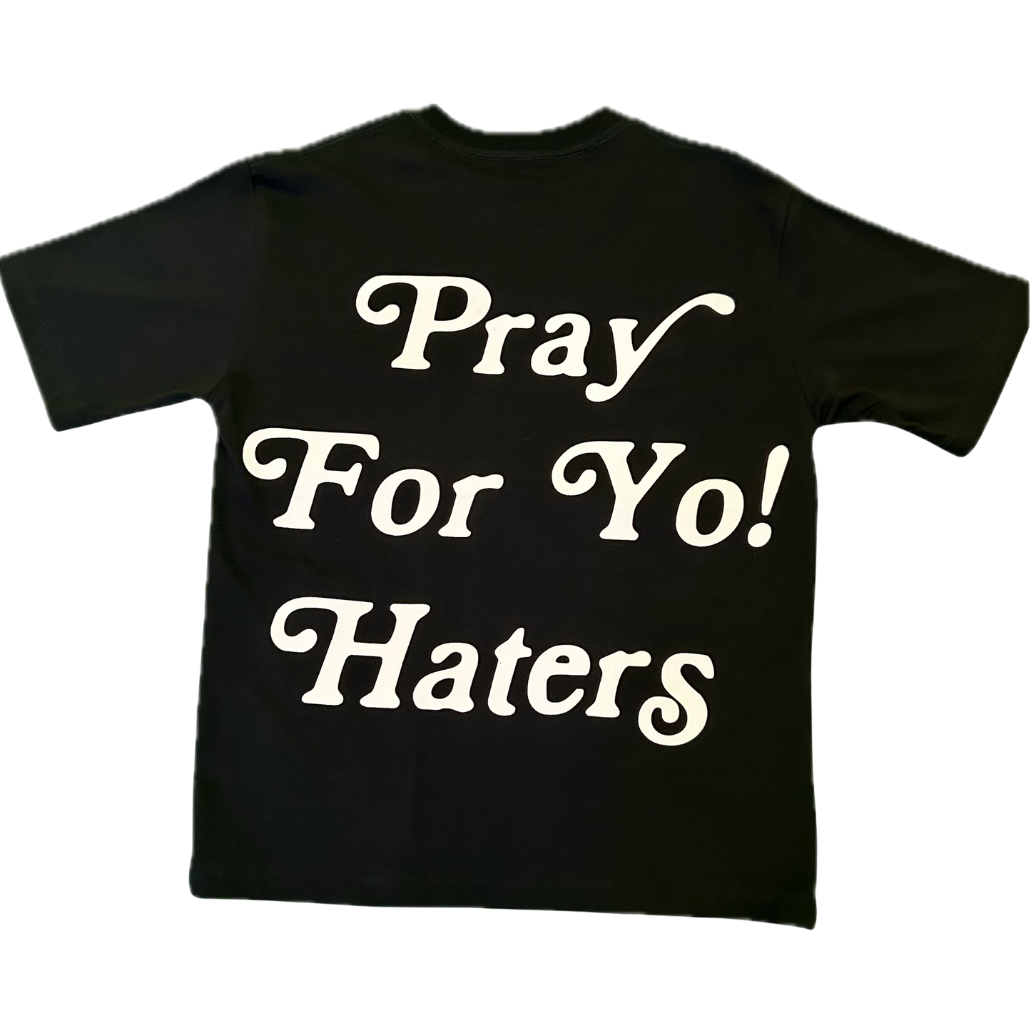 Iconic Staple T-shirt —
'Pray For Yo! Haters' created by Yo! Martez