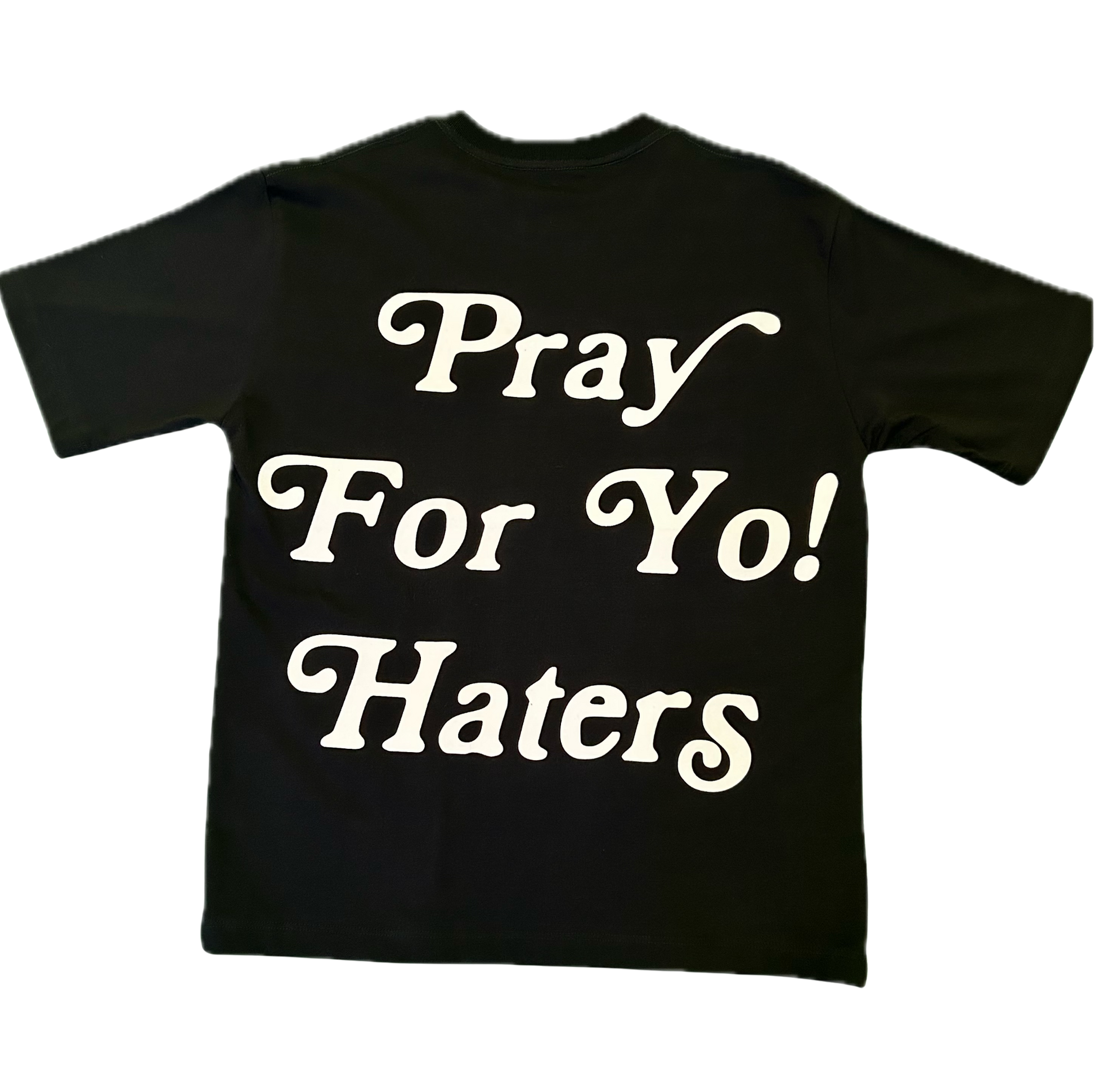 Iconic Staple T-shirt —
'Pray For Yo! Haters' created by Yo! Martez